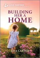 Building Her a Home: An Uplifting Inspirational Romance 1335937331 Book Cover