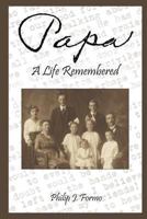 Papa -- A Life Remembered 1492956236 Book Cover
