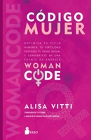Código mujer: Womancode: Optimiza tu ciclo, aumenta tu fertilidad, potencia tu deseo sexual y conviértete en una fuente de energía 8418531819 Book Cover