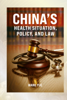 China’s Health Situation, Policy, and Law 1487812787 Book Cover