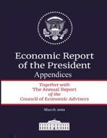 The Economic Report of the President: Appendices 1093422173 Book Cover