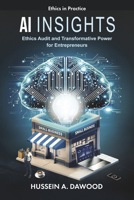 AI Insights : Ethics Audit and Transformative Power for Entrepreneurs 1805920456 Book Cover