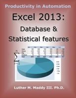 Excel 2013: Database and Statistical Features 149977074X Book Cover