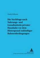 Die Nachfrage Nach Nahrungs- Und Genußmitteln Privater Haushalte VOR Dem Hintergrund Zukuenftiger Rahmenbedingungen 3631504535 Book Cover