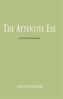 The Attentive Eye 1401059953 Book Cover