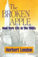 The Broken Apple: New York City in the 1980s 1138515493 Book Cover