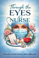Through The Eyes of a Nurse B0GZ1CNJ38 Book Cover