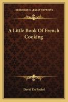 A Little Book Of French Cooking 1432585657 Book Cover