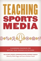 Teaching Sports Media: Classroom Strategies for Getting Your Students in the Game (Master Class: Resources for Teaching Mass Communication) B0FX3RCHH5 Book Cover