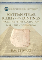 Egyptian Stelae, Reliefs and Paintings from the Petrie Collection: Part 1: The New Kingdom (Oxbow Classics in Egyptology) (English, English, English, English, English, English and English Edition) B0CPKZ9MXR Book Cover