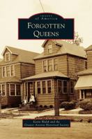 Forgotten Queens (Images of America: New York) 1467120650 Book Cover