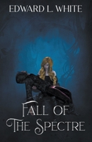 Fall of the Spectre B0BVNWJDZ2 Book Cover