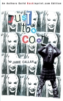 Just Too Cool 0595252885 Book Cover