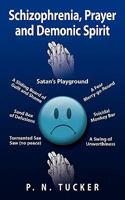 Schizophrenia, Prayer and Demonic Spirit: Satan's Playground 1434345319 Book Cover