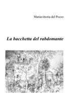 La bacchetta del rabdomante 1291285091 Book Cover