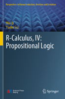 R-Calculus, IV: Propositional Logic 9811986355 Book Cover