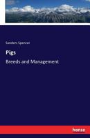 Pigs: Breeds and Management 1015461352 Book Cover