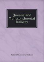 Queensland Transcontinental Railway 5518704240 Book Cover