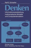 Denken: Informationsverarbeitung, Mathematische Modelle Und Computersimulation 3540157247 Book Cover