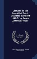 Lectures on the Council of Trent: Delivered at Oxford 1892-3 1013514645 Book Cover