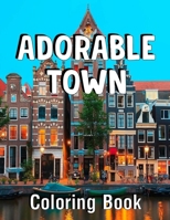 Adorable Town Coloring Book: Country town coloring books B0CNYPN1WJ Book Cover