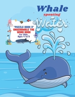 Whale spouting Water: "PUZZLE BOOK 3" Unscramble the Word Book, Activity Book for Kids, Ages 4 to 8, 8.5 x 11 inches, Spelling the Word Scramble, Quiet Time for You and Fun for Kids B08GG2RLHQ Book Cover