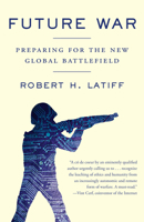 Future War: Preparing for the New Global Battlefield 1101947608 Book Cover