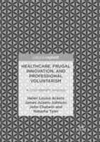 Healthcare, Frugal Innovation, and Professional Voluntarism: A Cost-Benefit Analysis 3319839233 Book Cover