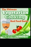 Vegetarian Cooking And Food Guide B08M24K41C Book Cover