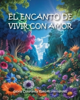 El Encanto de Vivir con Amor (Spanish Edition) 628019597X Book Cover