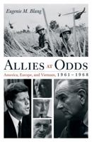 Allies at Odds: America, Europe, and Vietnam, 1961-1968 0810894955 Book Cover