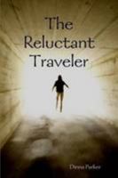 The Reluctant Travler 0557075238 Book Cover