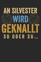 An Silvester wird geknallt so oder so …: Notizbuch/Tagebuch/Organizer/120 Karierte Seiten/ 6x9 Zoll (German Edition) 1677785039 Book Cover