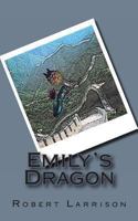 Emily's Dragon 1466298839 Book Cover