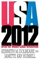 U.S.A. 2012: After the Middle-Class Revolution (American Politics Series) 1566430356 Book Cover