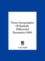 Vector Interpretation Of Symbolic Differential Parameters 112095052X Book Cover