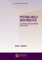 Putting Skills Into Practice: Legal Problem Solving and Writing for New Lawyers 1454818212 Book Cover