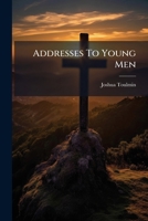 Addresses to Young Men 1175039780 Book Cover