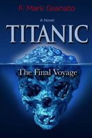 Titanic: The Final Voyage 147502780X Book Cover
