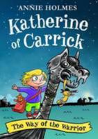 Katherine of Carrick - The Way of the Warrior 0992981905 Book Cover
