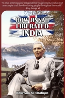 How Jinnah Liberated India 1916451624 Book Cover