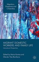 Migrant Domestic Workers and Family Life: International Perspectives 113732354X Book Cover