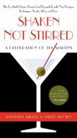 Shaken Not Stirred: A Celebration of the Martini