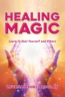 Healing Magic: Learn to Heal Yourself and Others B0FLJVWNB8 Book Cover