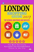 London Shopping Guide 2015: Best Rated Stores in London, United Kingdom - 500 Shopping Spots: Top Stores, Boutiques and Outlets recommended for Visitors, (Guide 2015). 1518636438 Book Cover