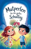 Mutperlen für den großen Schultag (German Edition) B0FJ8YK2S1 Book Cover