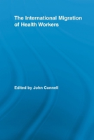 The International Migration of Health Workers 0415542375 Book Cover