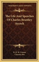 The Life And Speeches Of Charles Brantley Aycock 1240028938 Book Cover