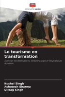 Le tourisme en transformation: Explorer les destinations, la technologie et les pratiques durables 6206310833 Book Cover