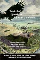 The Ancient Splendor of Prehistoric Cahokia 1567632718 Book Cover